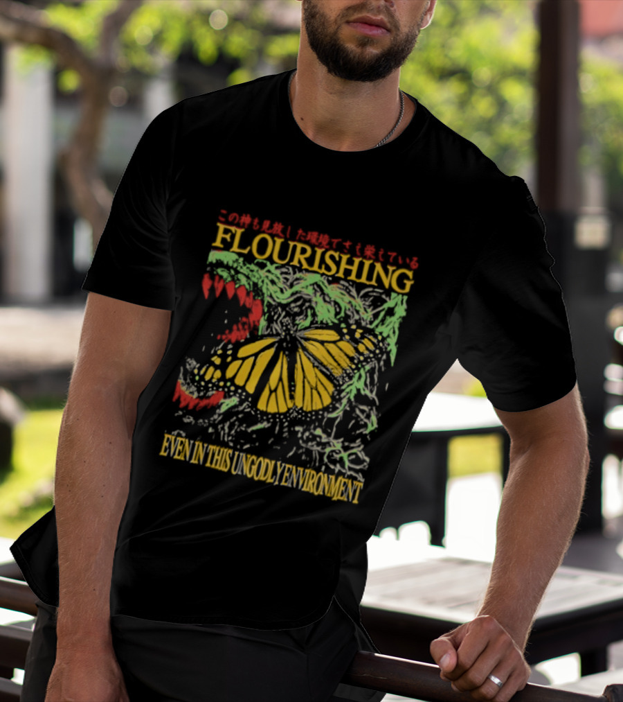 Flourishing Butterfly Even In This Ungodly Environment Dragon T-Shirt