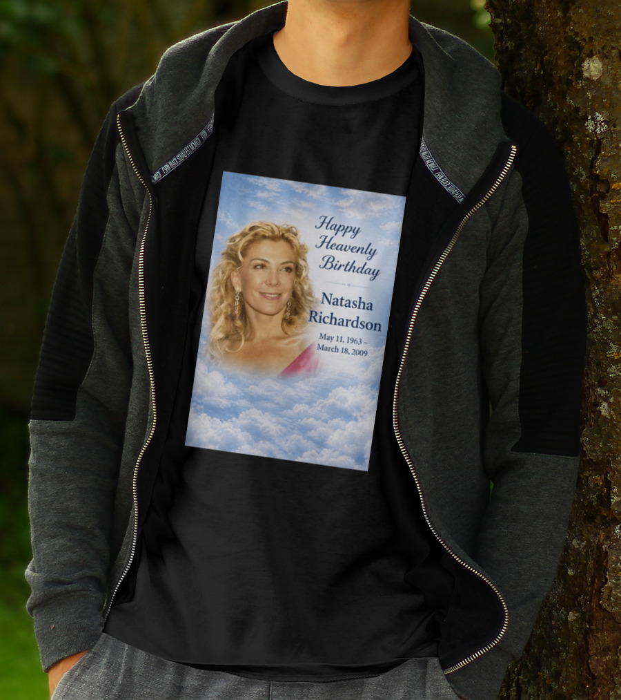 Natasha Richardson Happy Heavenly Birthday May 11 1963 To March 18 2009 T-Shirt