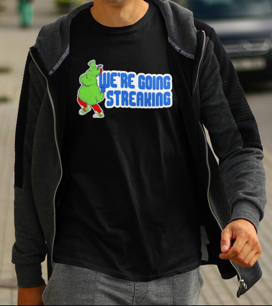 Phillies Phanatic We're Going Streaking T-Shirt