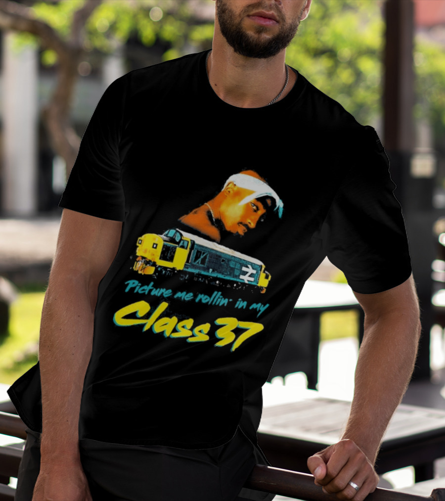 Picture Me Rollin' Class 37 Train Tupac T-Shirt