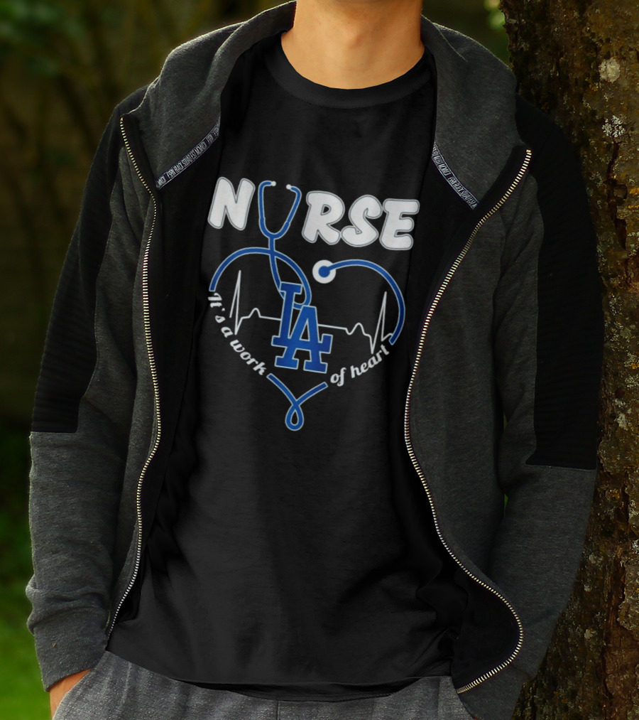 Nurse It's A Work Of Heart LA Dodgers Stethoscope Heartbeat T-Shirt