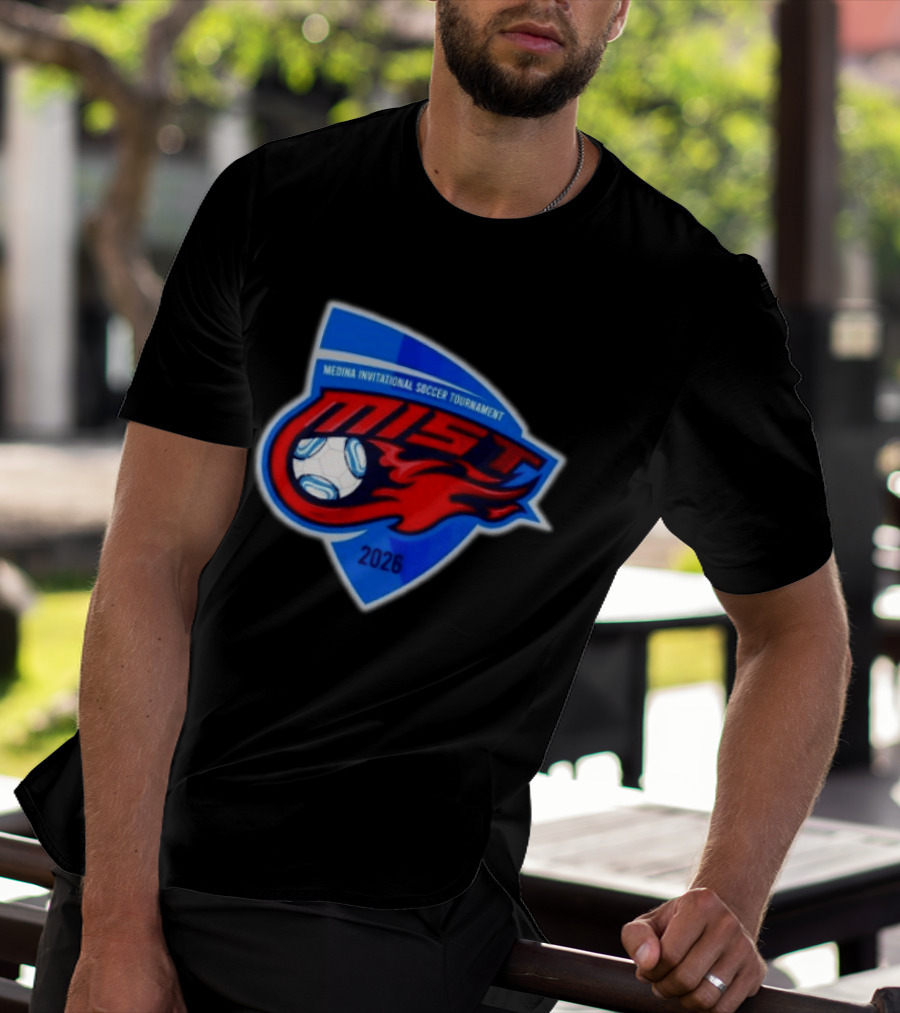 Medina Invitational Soccer Tournament MIST 2026 Soccer Ball And Flame T-Shirt