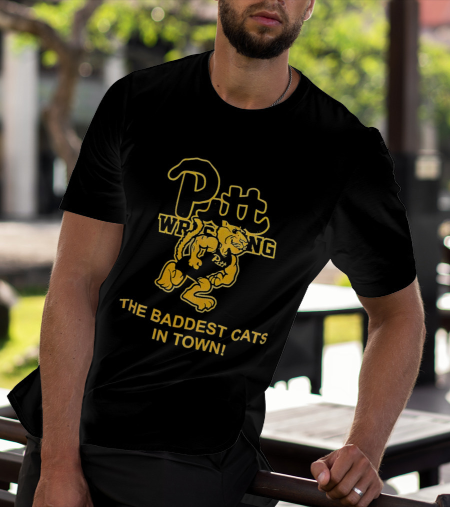 Pitt Wrestling The Baddest Cats In Town T-Shirt