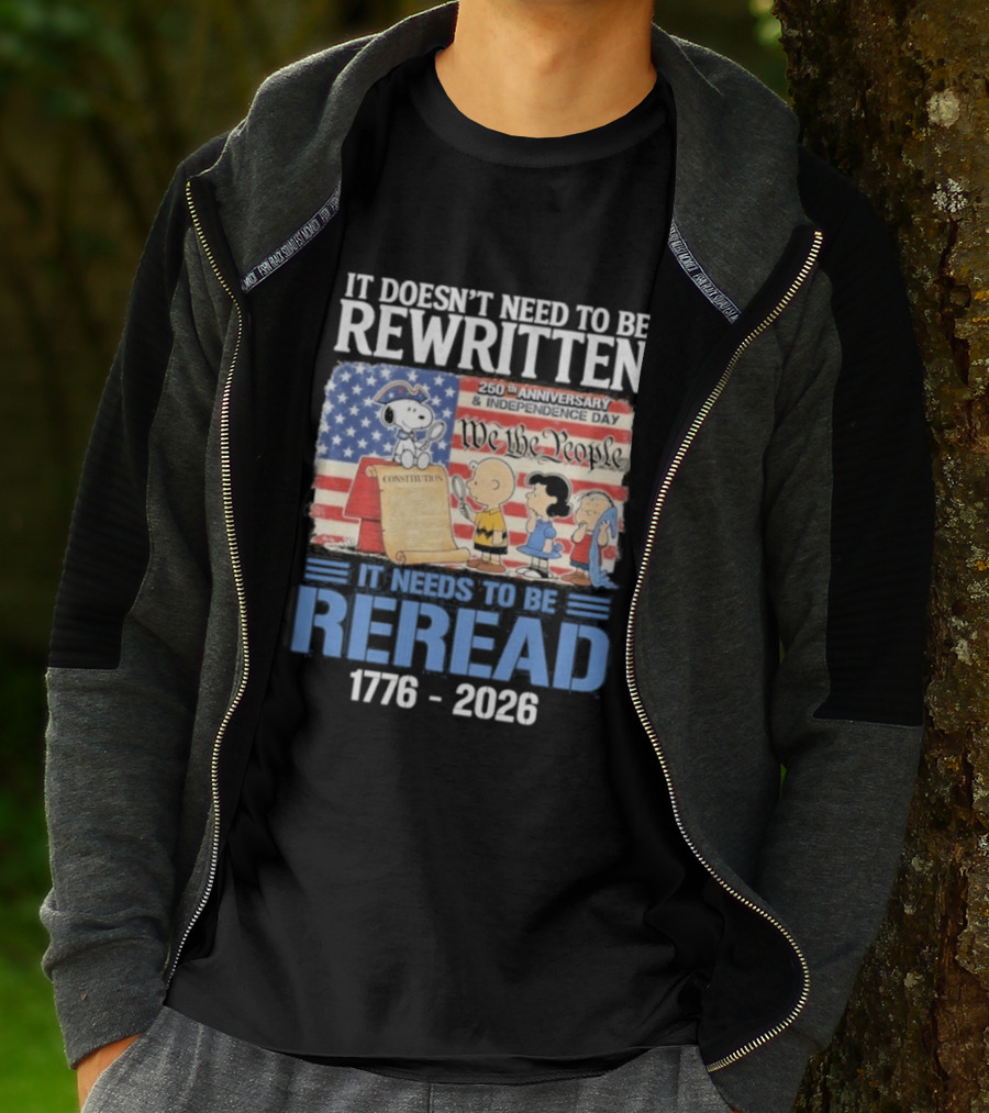 Peanuts 250th Anniversary 1776 2026 It Doesn't Need To Be Rewritten Reread T-Shirt