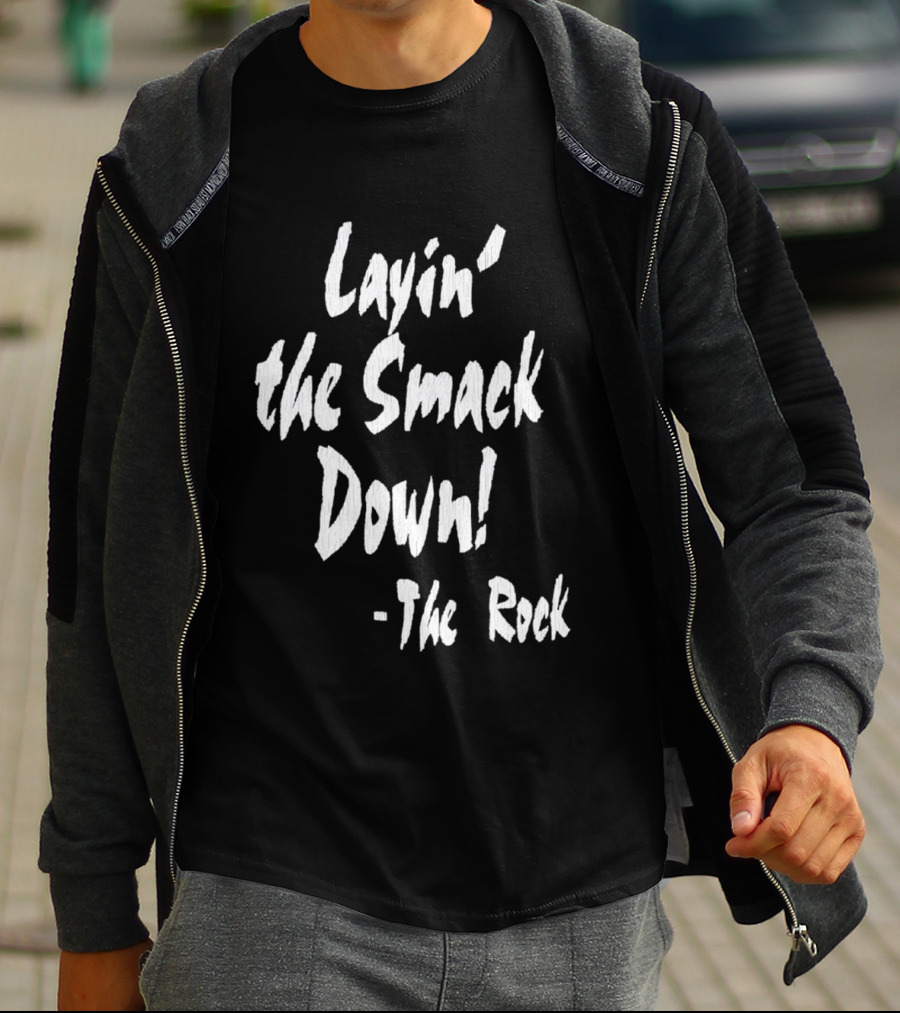 Layin' The Smack Down The Rock T-Shirt