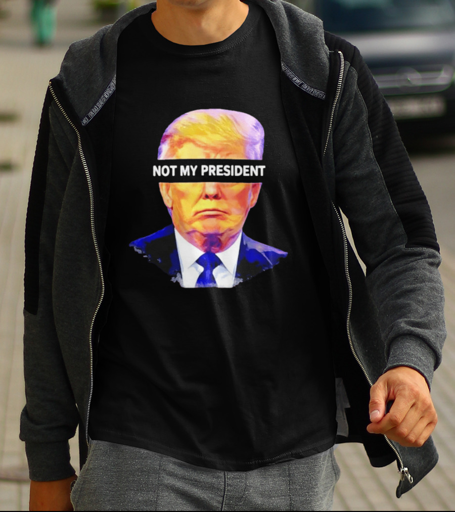 Trump Not My President Bold Political T-Shirt