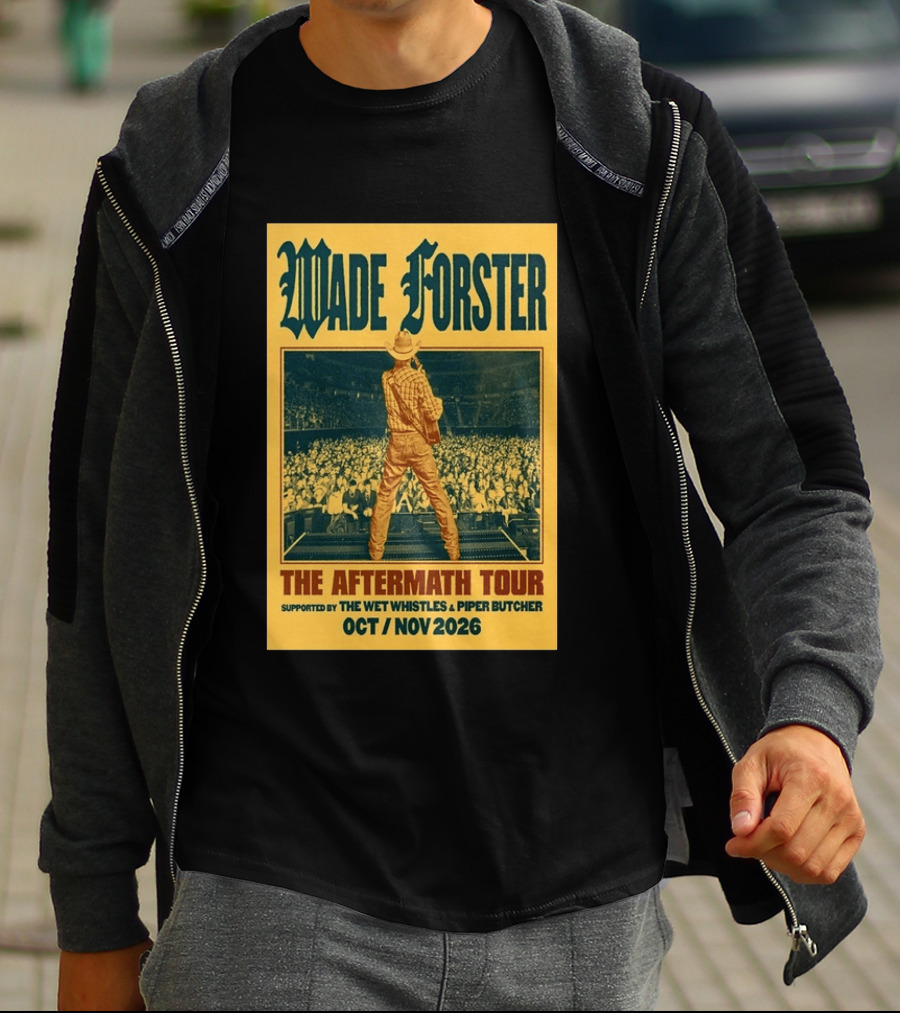 Wade Forster The Aftermath Tour 2026 Supported By The Wet Whistles Piper Butcher October November 2026 T-Shirt