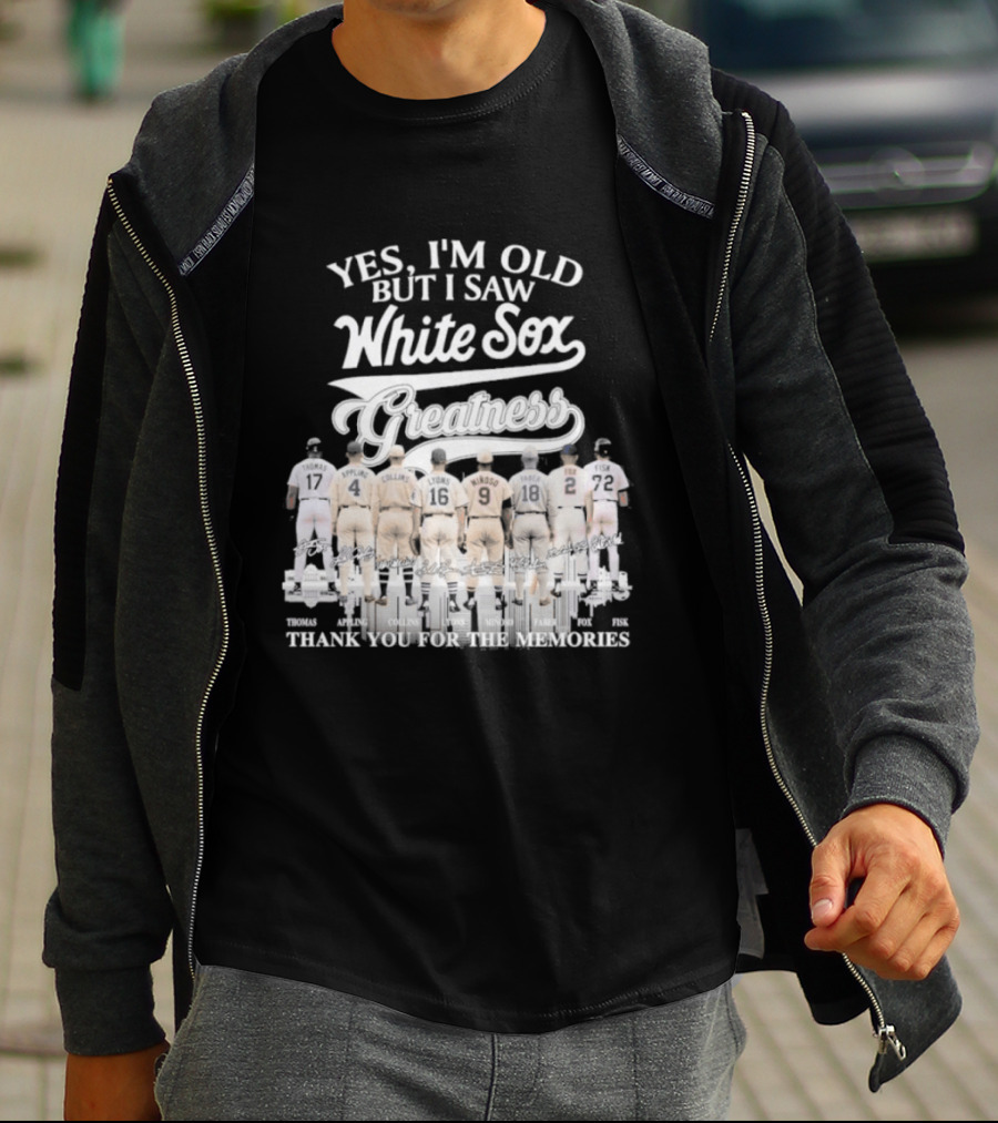 Yes I'm Old But I Saw White Sox Greatness Thank You For The Memories T-Shirt