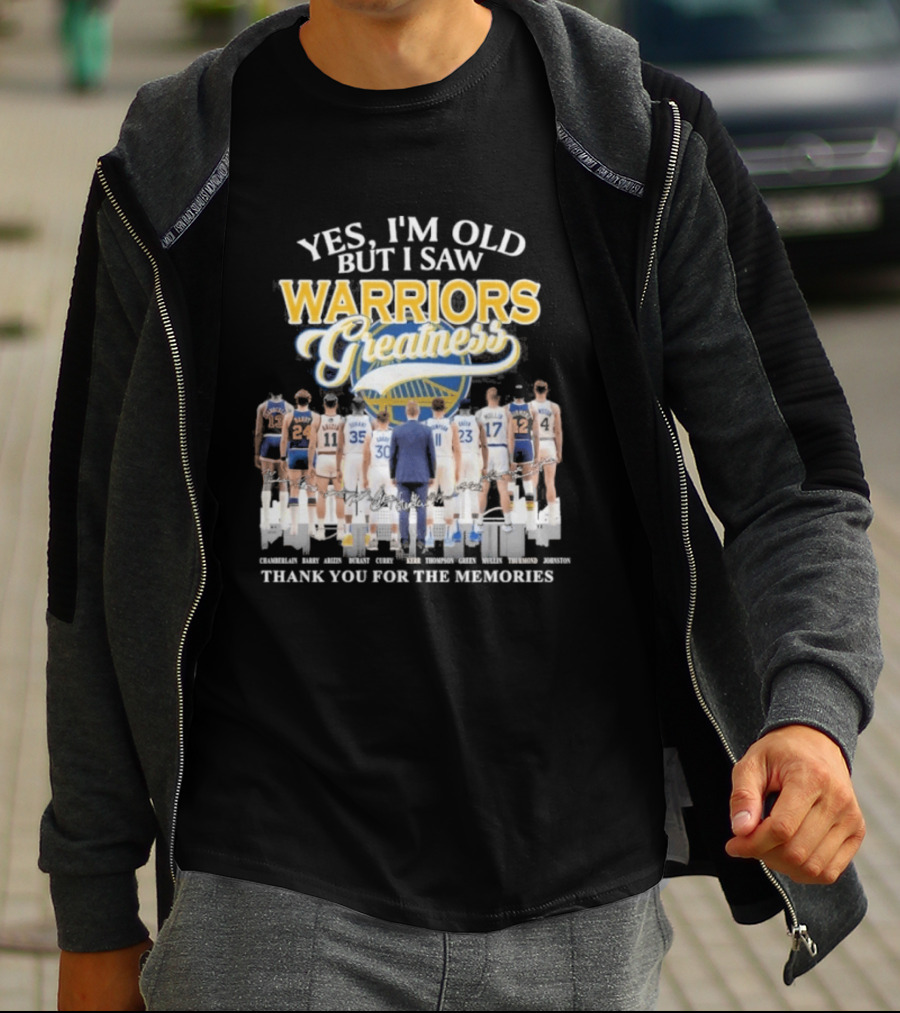 Yes I'm Old But I Saw Warriors Greatness Thank You For The Memories T-Shirt