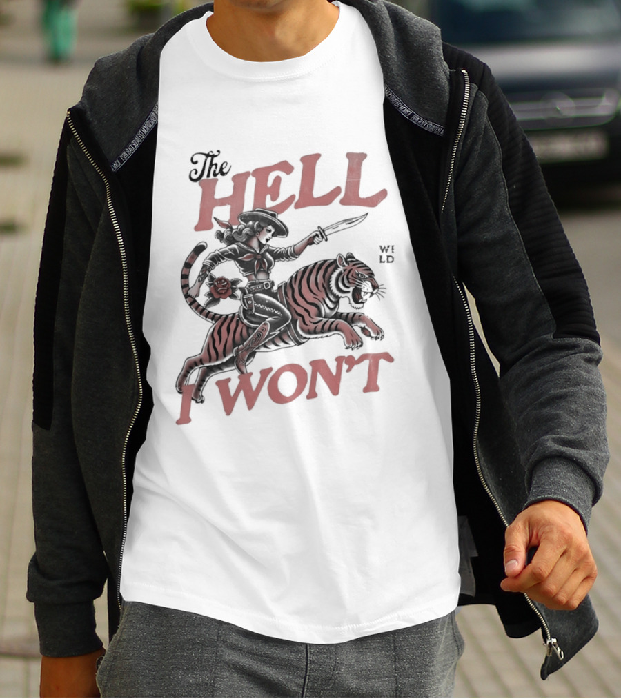 Cowgirl Riding A Tiger The Hell I Won't T-Shirt