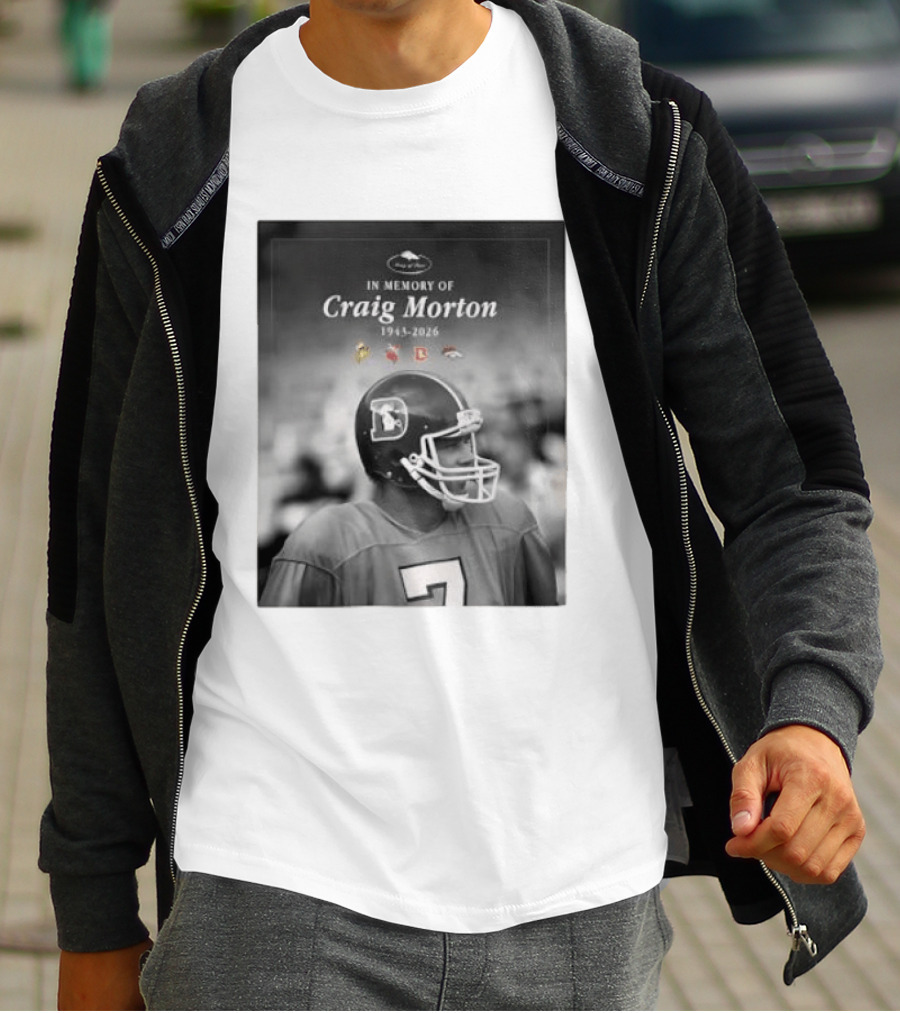 In Memory Of Craig Morton 1943 2026 Football Legacy With Broncos And NFL Team Logos T-Shirt