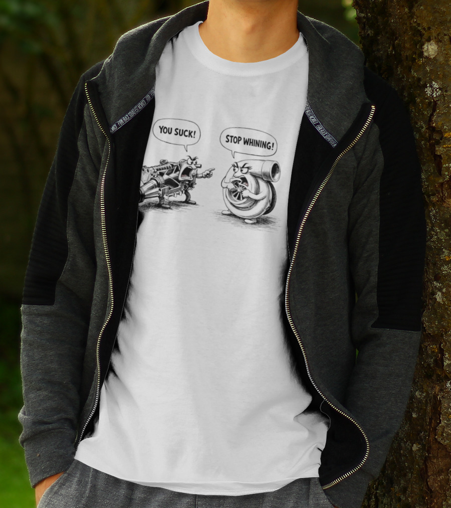 Supercharger You Suck Turbocharger Stop Whining Funny Car Engine Humor T-Shirt