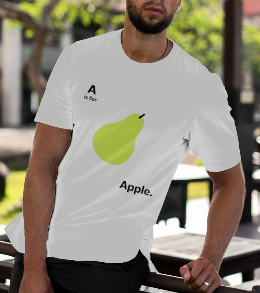 A Is For Apple Pear Meme Iconic Textual Fruit Humor T-Shirt