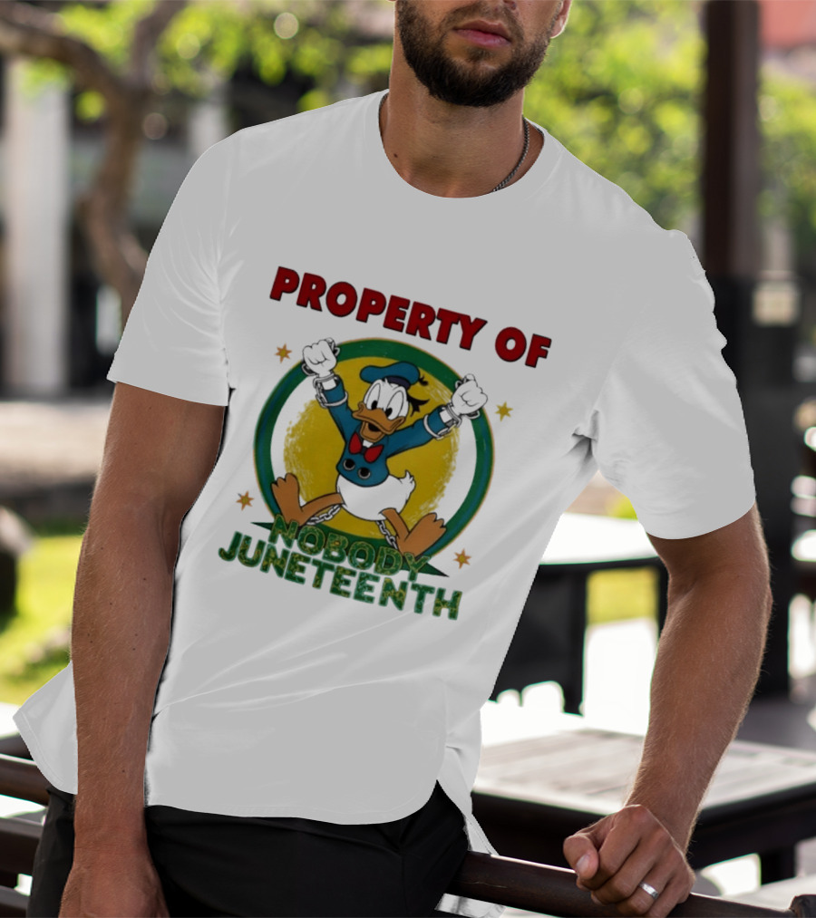 Property Of Nobody Donald Duck Juneteenth T-Shirt