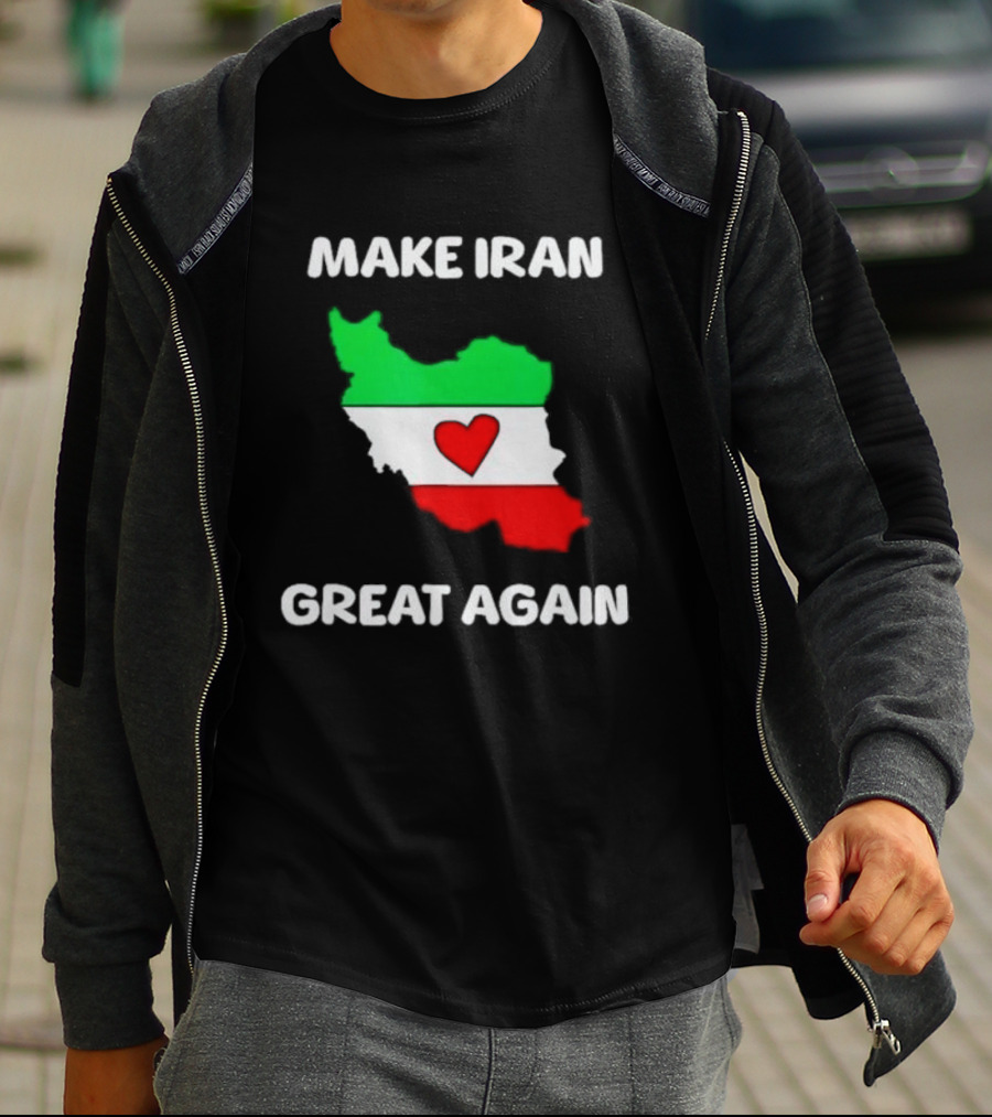 Make Iran Great Again Heart Map Flag Freedom Support T-Shirt