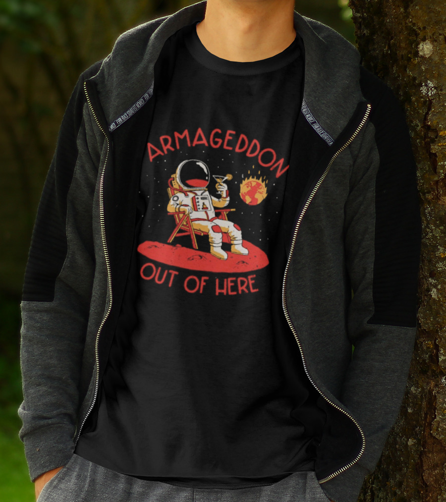 Armageddon Out Of Here Astronaut Relaxing With Cocktail In Space T-Shirt