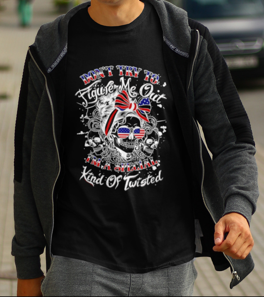 Skull American Flag Don't Try To Figure Me Out I'm A Special Kind Of Twisted T-Shirt