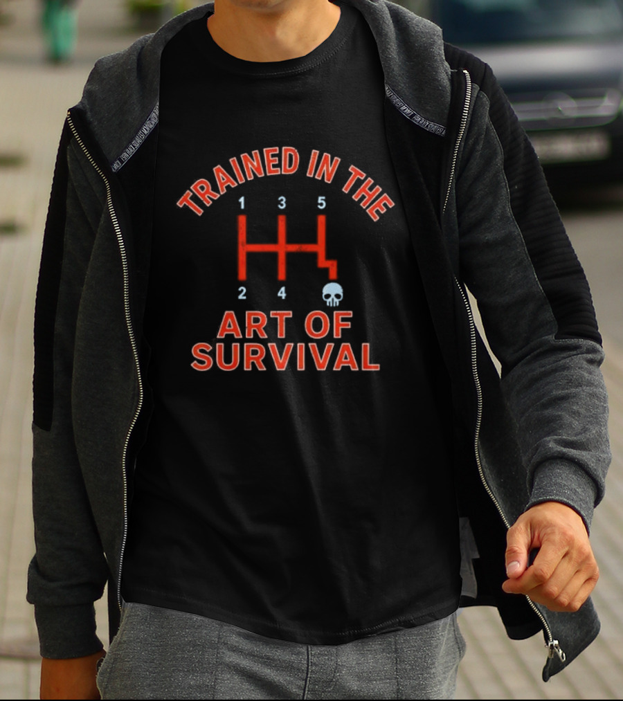 Trained In The Art Of Survival Manual Transmission Gearshift Skull T-Shirt