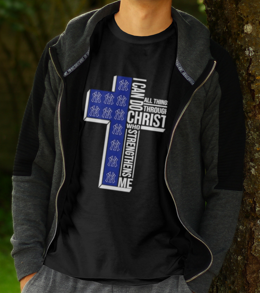 New York Yankees Christian Cross I Can Do All Things Through Christ Who Strengthens Me T-Shirt