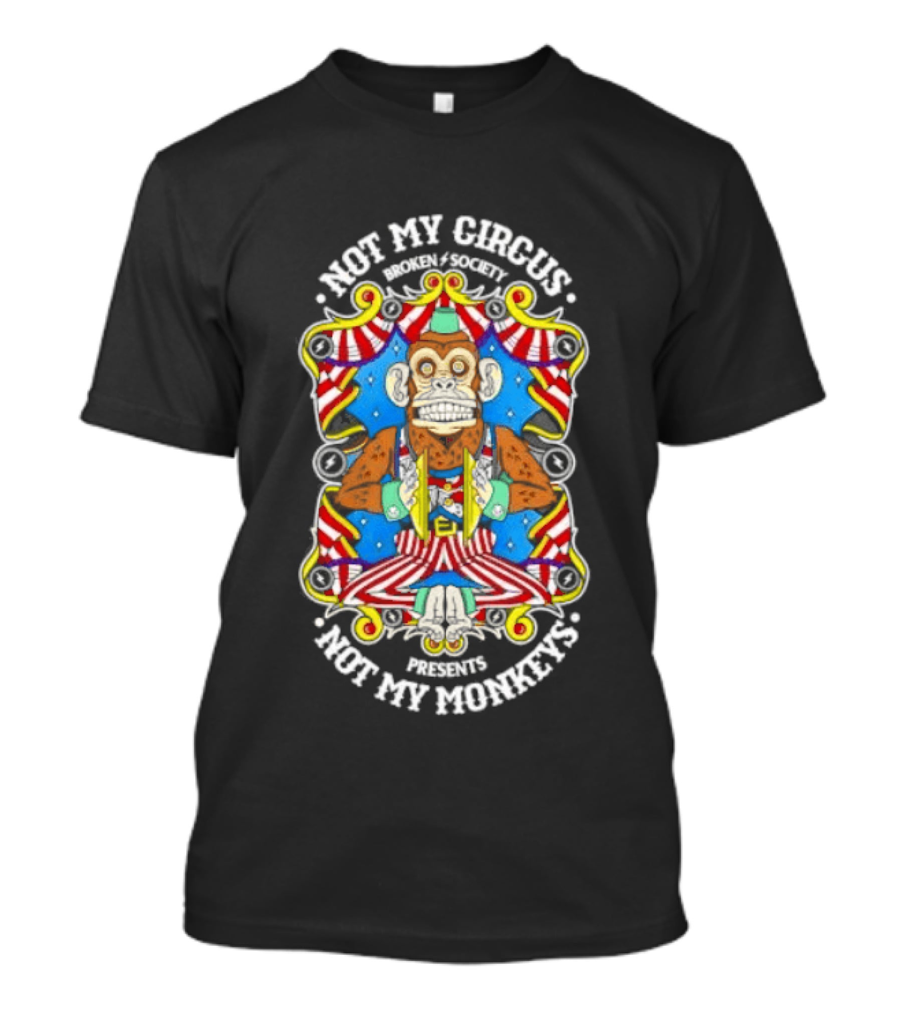 Not My Circus Not My Monkeys Colorful Holiday Collection T-Shirt