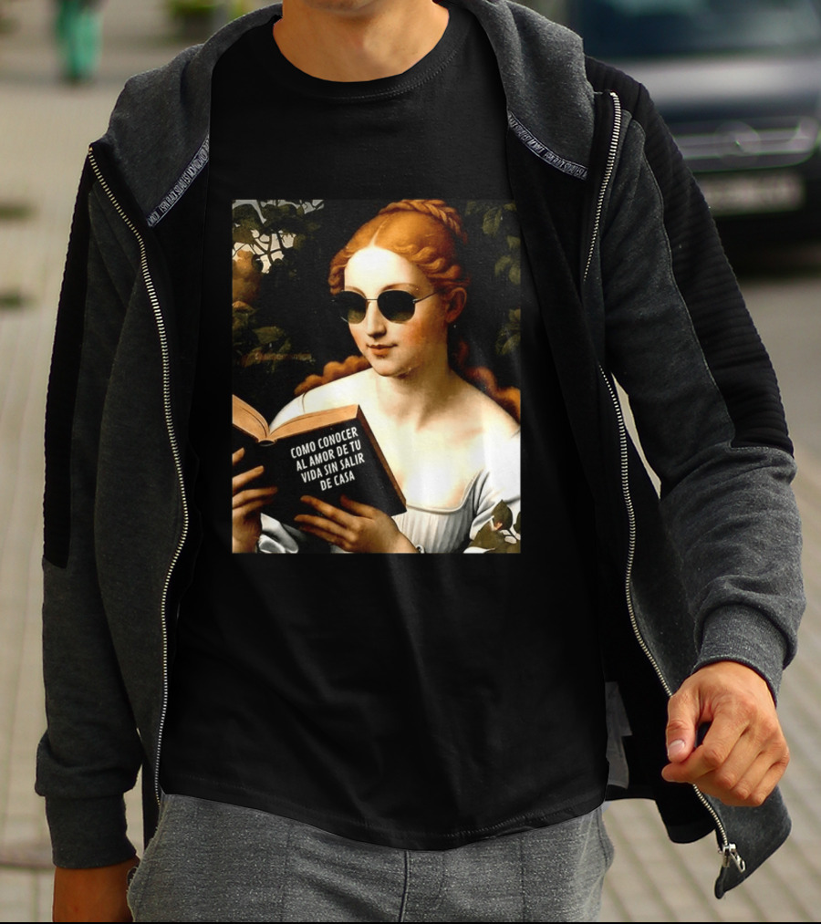 Como Conocer Al Amor De Tu Vida Sin Salir De Casa Homeboy Love Guide Renaissance Painting T-Shirt