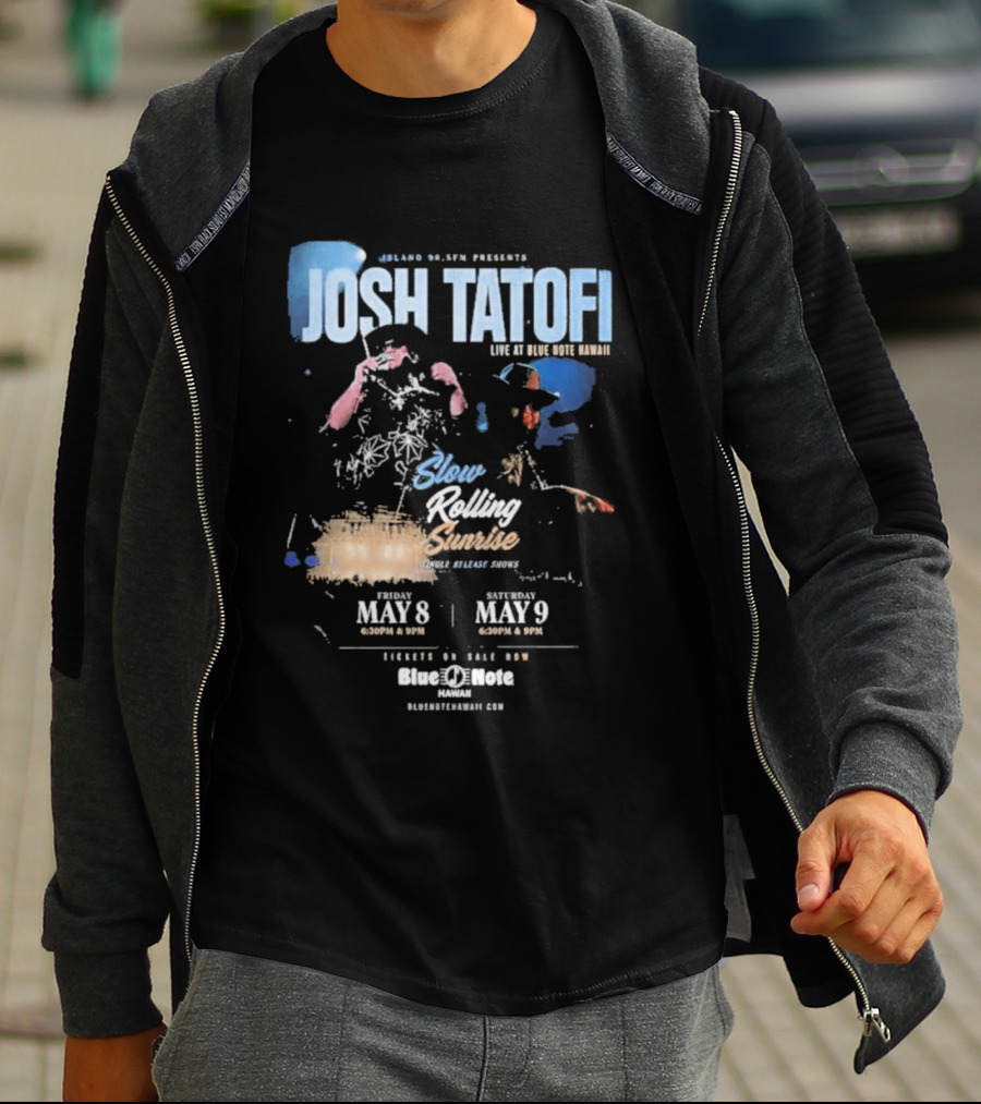 Josh Tatofi Live May 8 9 2026 Slow Rolling Sunrise Blue Note Hawaii T-Shirt