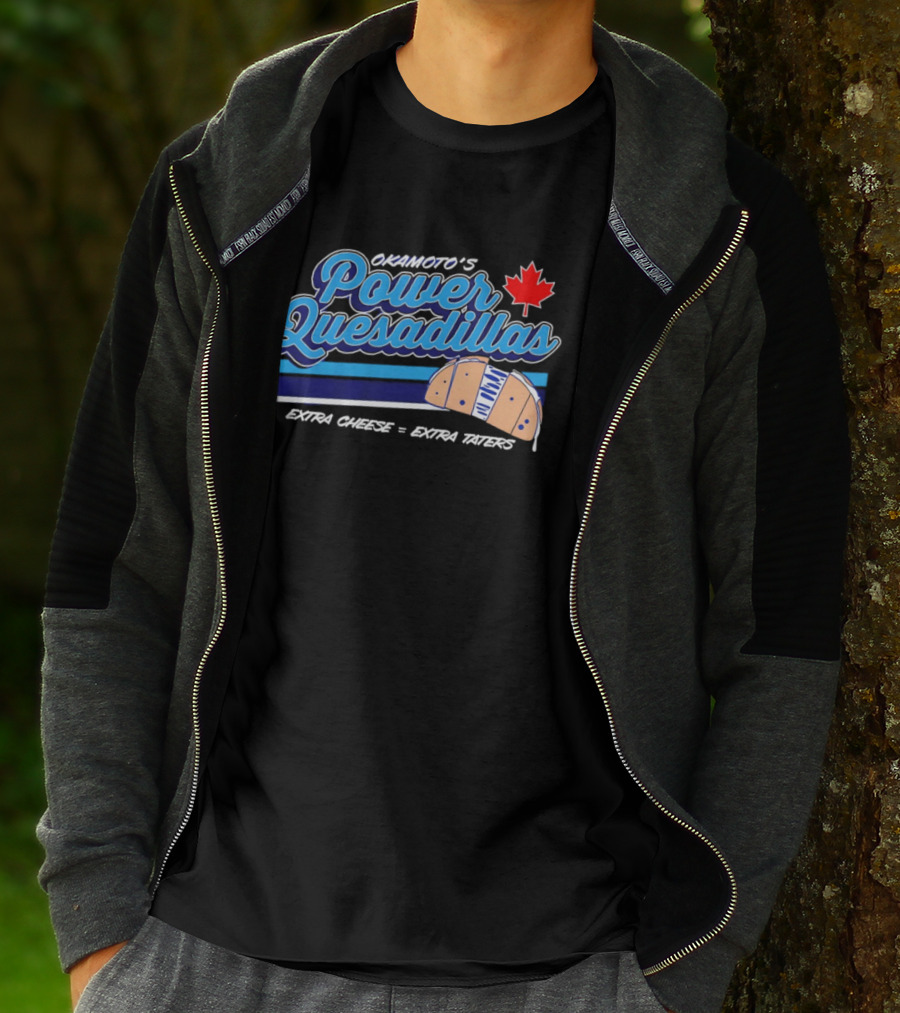 Okamoto's Power Quesadillas Extra Cheese Extra Taters Maple Leaf T-Shirt