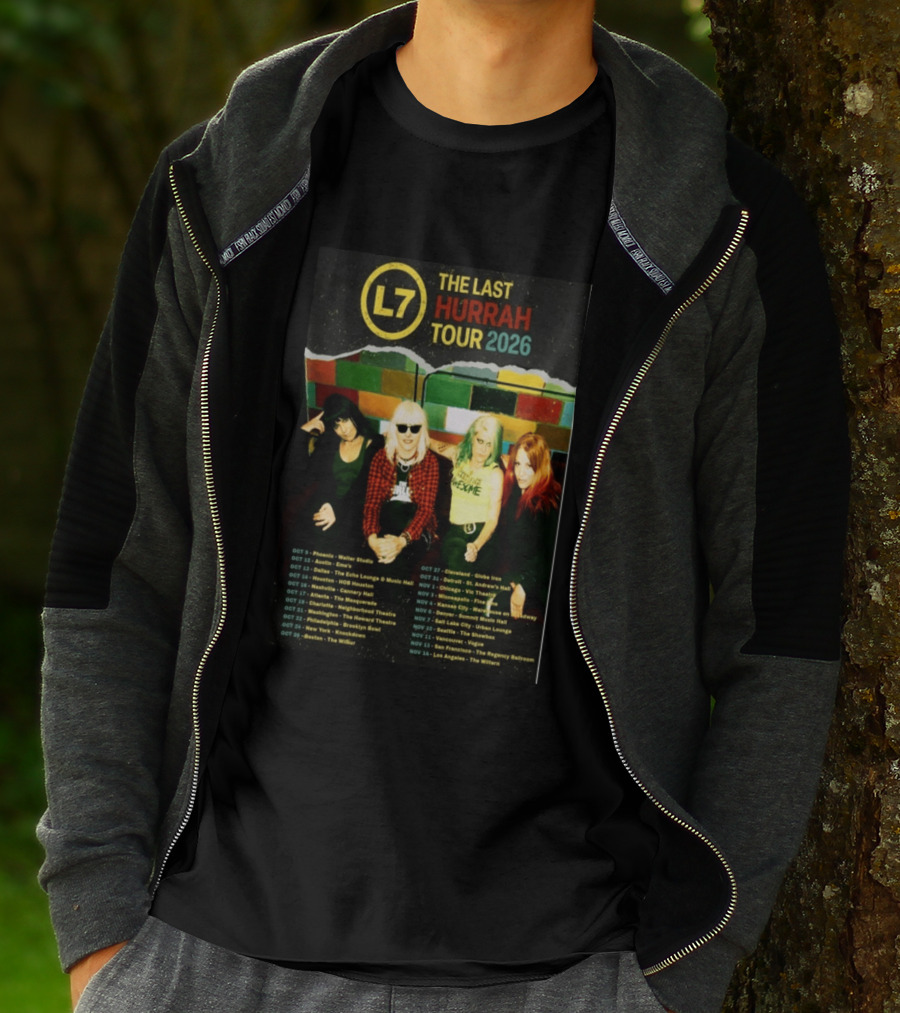L7 The Last Hurrah Tour 2026 Band Photo With Tour Dates From Phoenix To Los Angeles T-Shirt