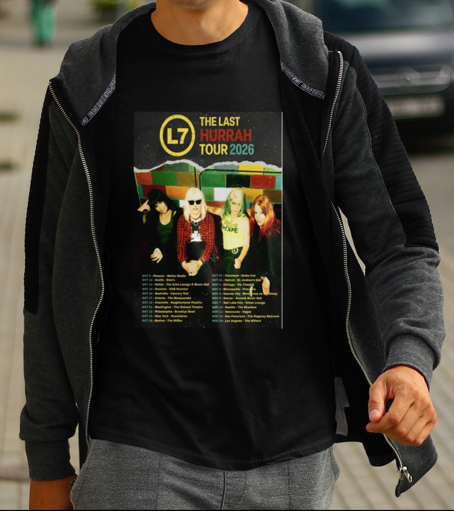 L7 The Last Hurrah Tour 2026 Band Photo With Tour Dates From Phoenix To Los Angeles T-Shirt