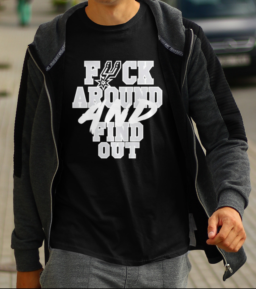 San Antonio Spurs F*ck Around And Find Out T-Shirt