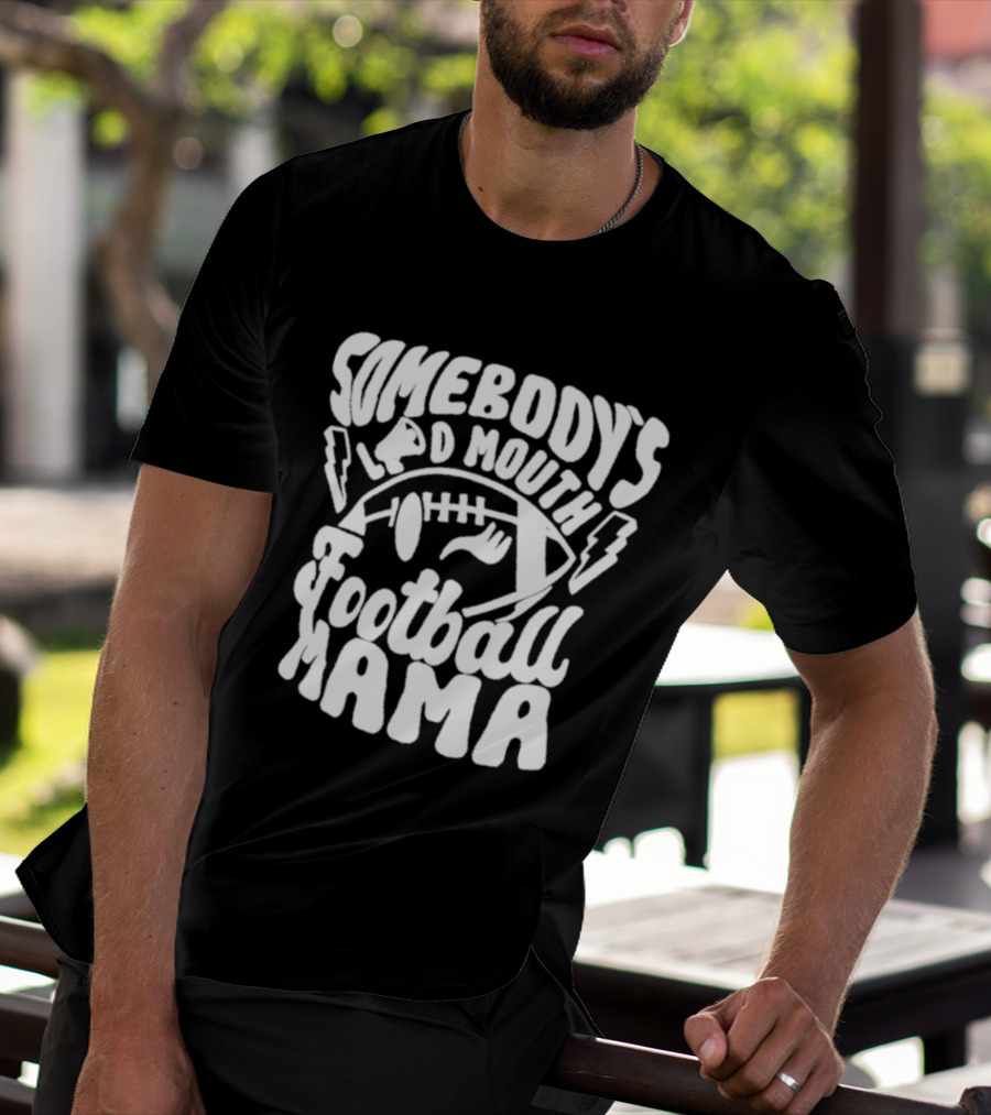 Somebody's Loud Mouth Football Mama Football With Lightning Bolts T-Shirt
