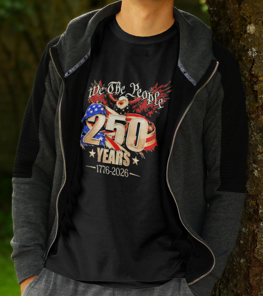 We The People 250 Years 1776 2026 American Flag Bald Eagle 4th Of July Celebration T-Shirt