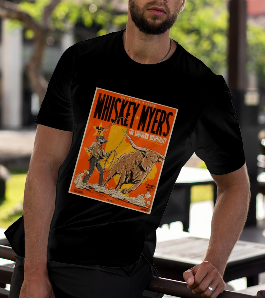 Whiskey Myers Austin Texas 2026 Southern Hospitality Tour May 17 Straight Outta ETX Bull Rider T-Shirt