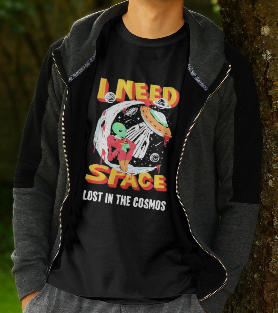 I Need Space Alien Lost In The Cosmos Extraterrestrial UFO T-Shirt
