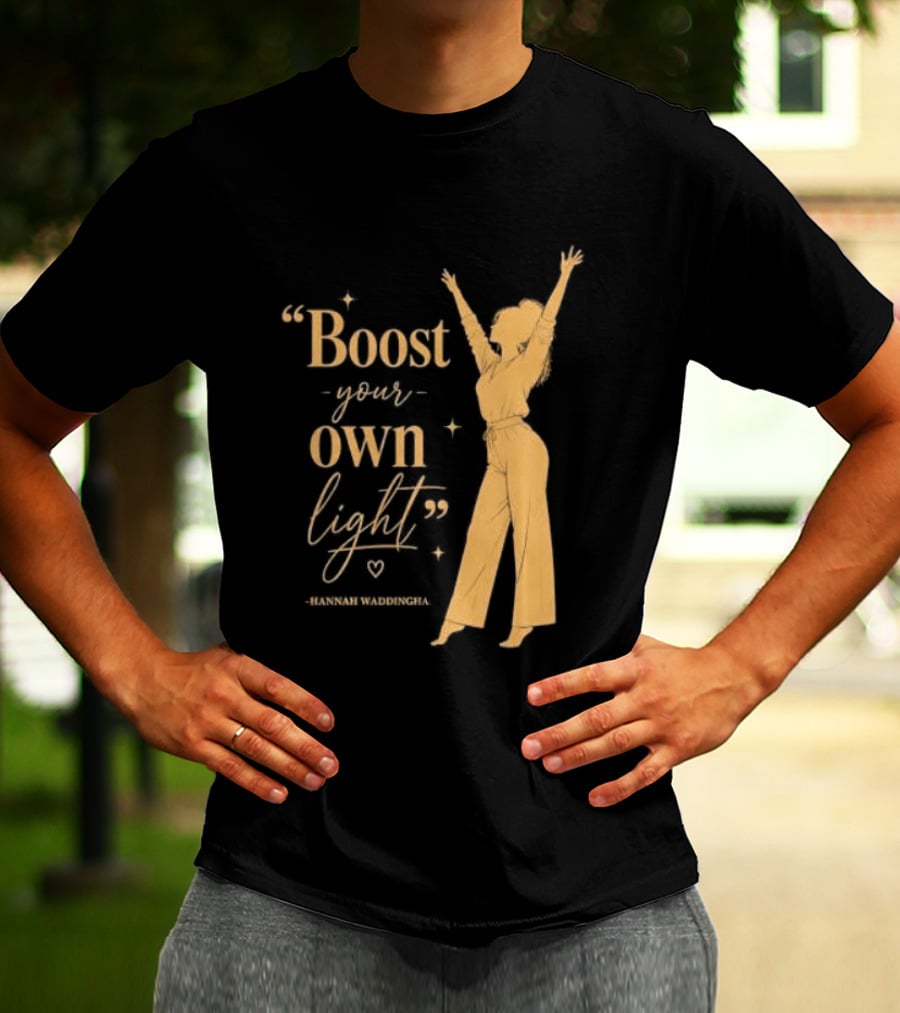 Boost Your Own Light Hannah Waddingham Positive Energy T-Shirt