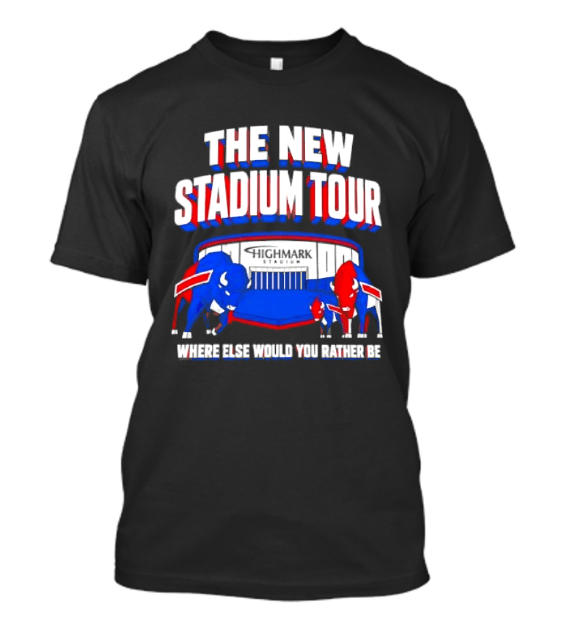 Buffalo Bills The New Stadium Tour Where Else Would You Rather Be T-Shirt
