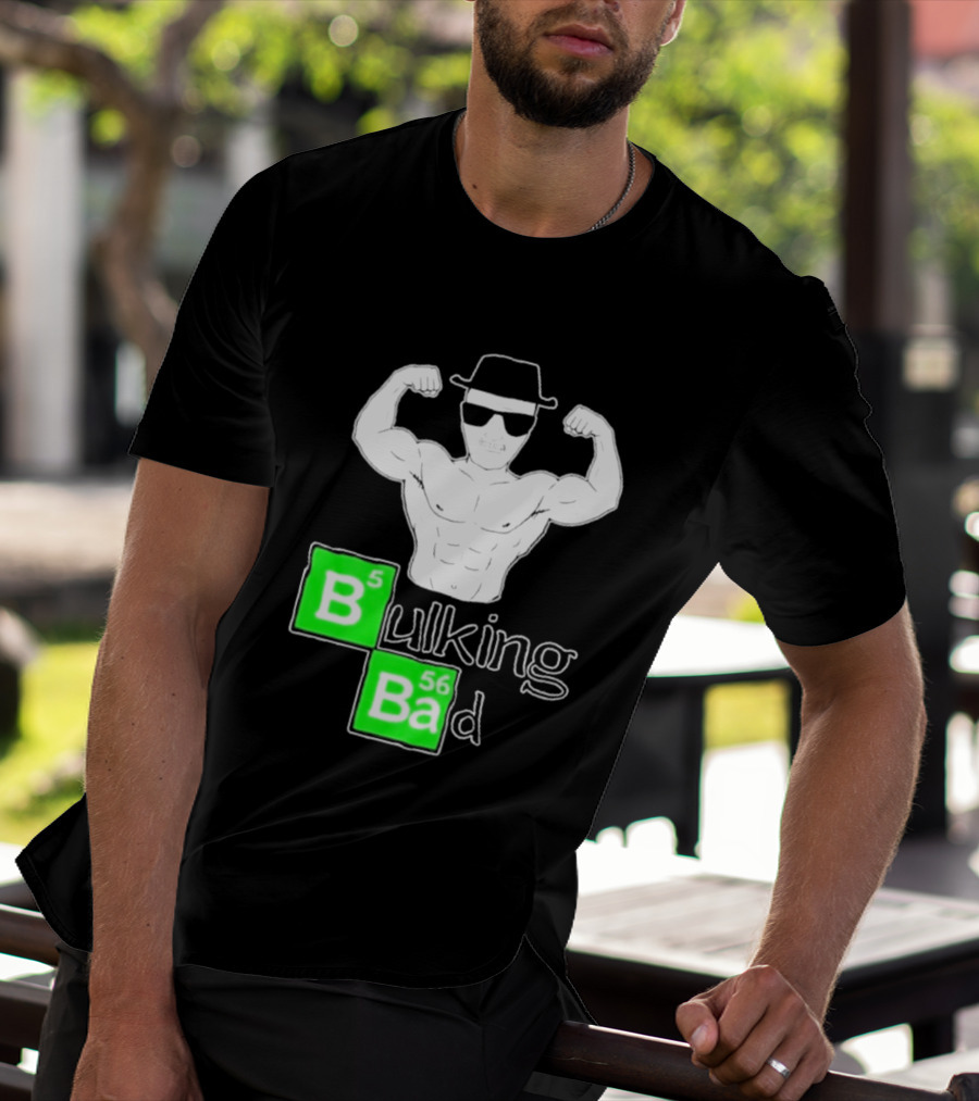 Bulking Bad Muscle Sunglasses Workout Humor T-Shirt