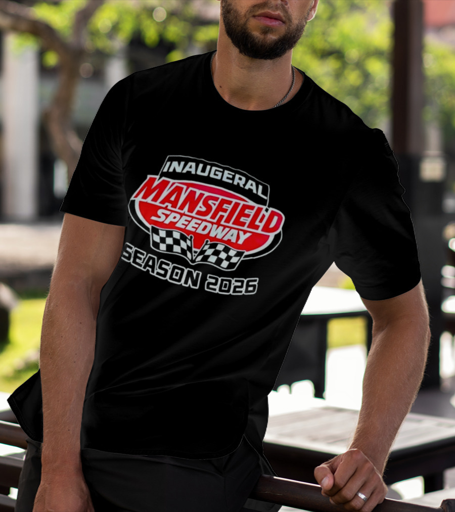 Inaugural Mansfield Speedway Season 2026 Racing Event T-Shirt