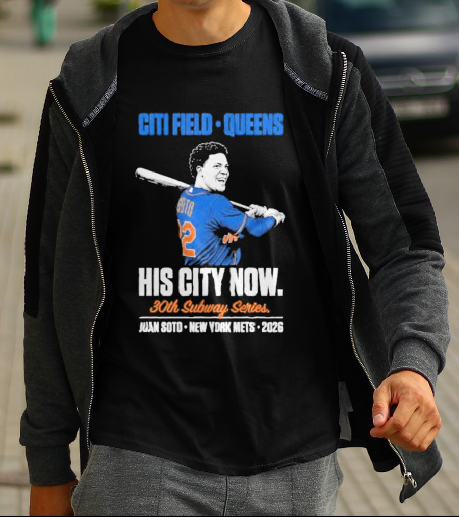 Citi Field Queens His City Now 30th Subway Series Juan Soto New York Mets 2026 T-Shirt