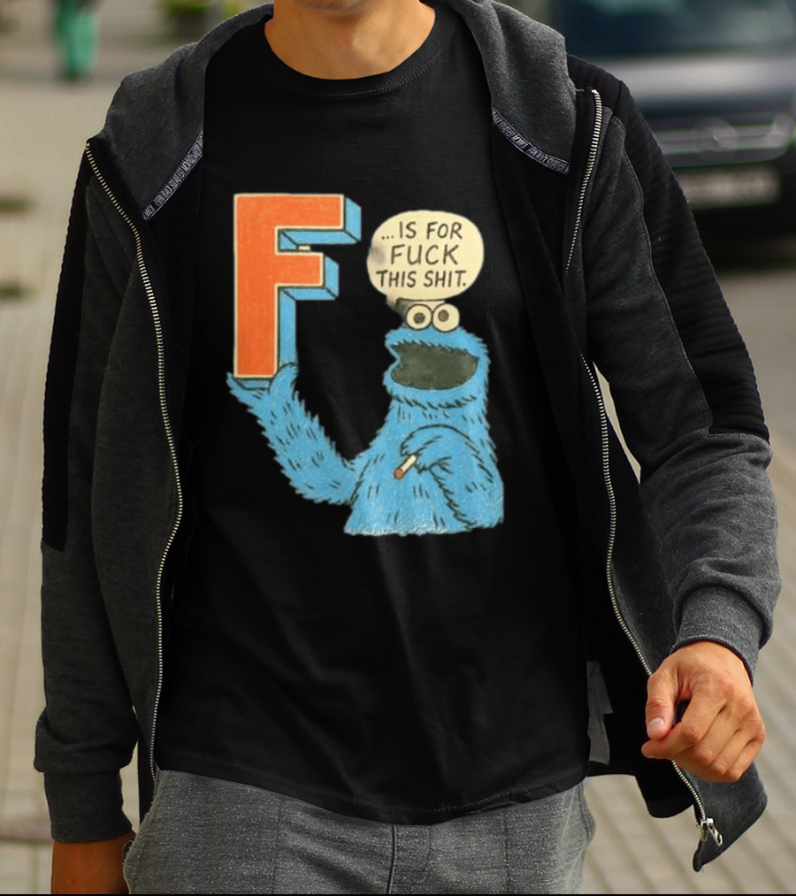 Cookie Monster F Is For Fuck This Shit Smoking T-Shirt