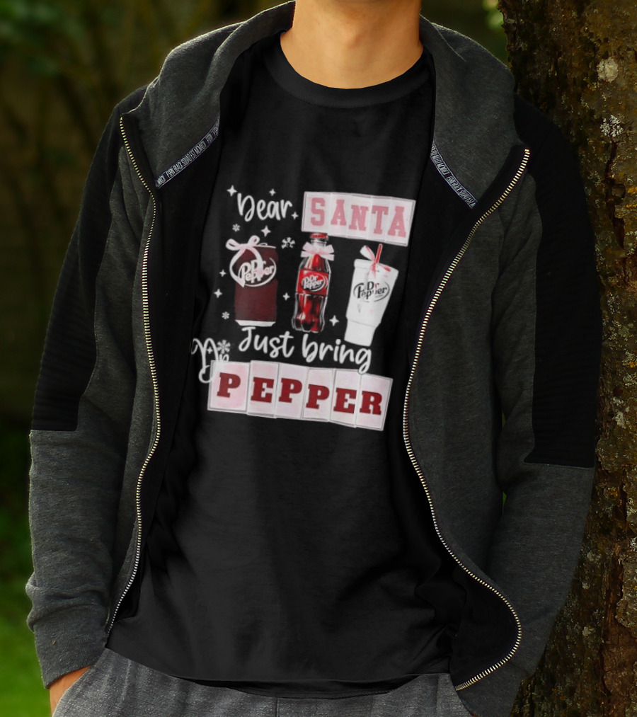 Dr Pepper Dear Santa Just Bring Pepper Christmas T-Shirt