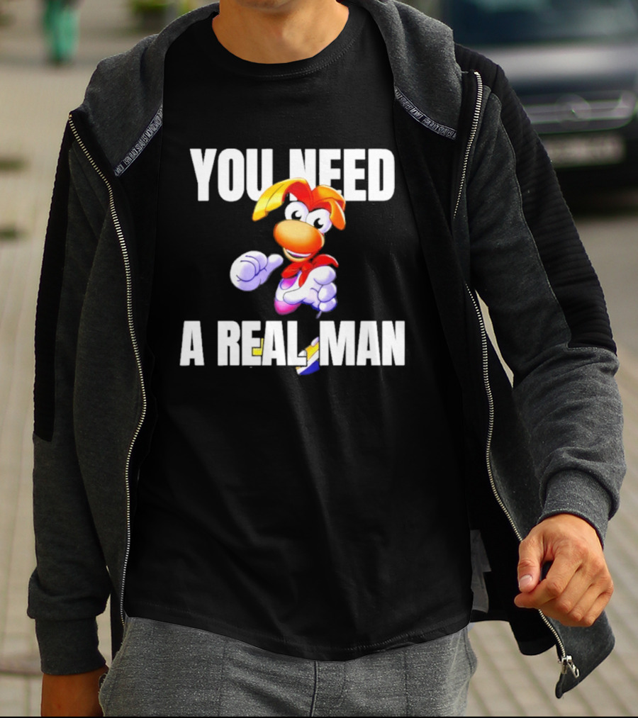 Rayman You Need A Real Man Cartoon Character Confidence T-Shirt