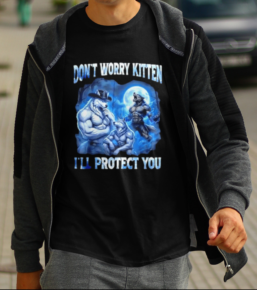 Don't Worry Kitten I'll Protect You Alpha Wolf Under Moon T-Shirt