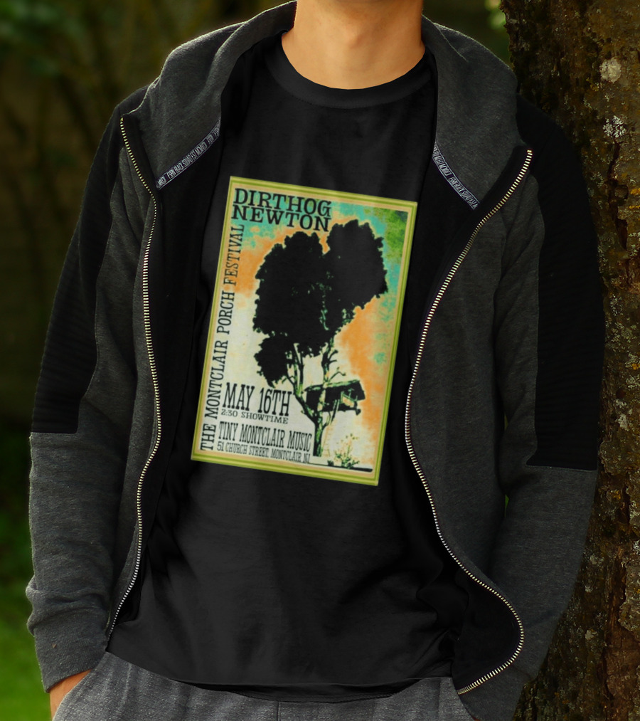 DIRTHOG NEWTON Montclair Porch Festival May 16th 2:30 Showtime Tiny Montclair Music 51 Church Street Montclair NJ T-Shirt