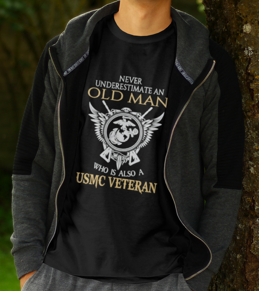 Never Underestimate An Old Man Who Is Also A USMC Veteran With Eagle Globe And Anchor T-Shirt