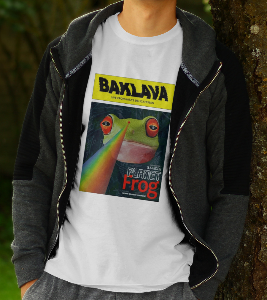 Baklava Live From Katz's Delicatessen Planet Frog One Night Only 5.14.2026 Featuring Human Growth Hormone T-Shirt
