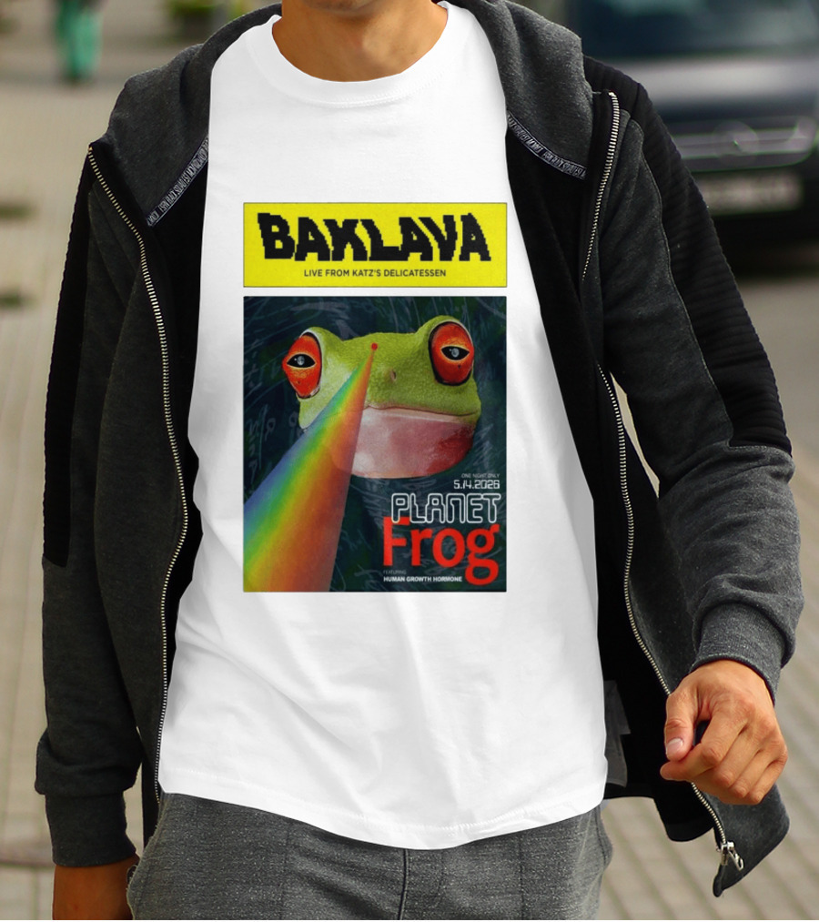 Baklava Live From Katz's Delicatessen Planet Frog One Night Only 5.14.2026 Featuring Human Growth Hormone T-Shirt