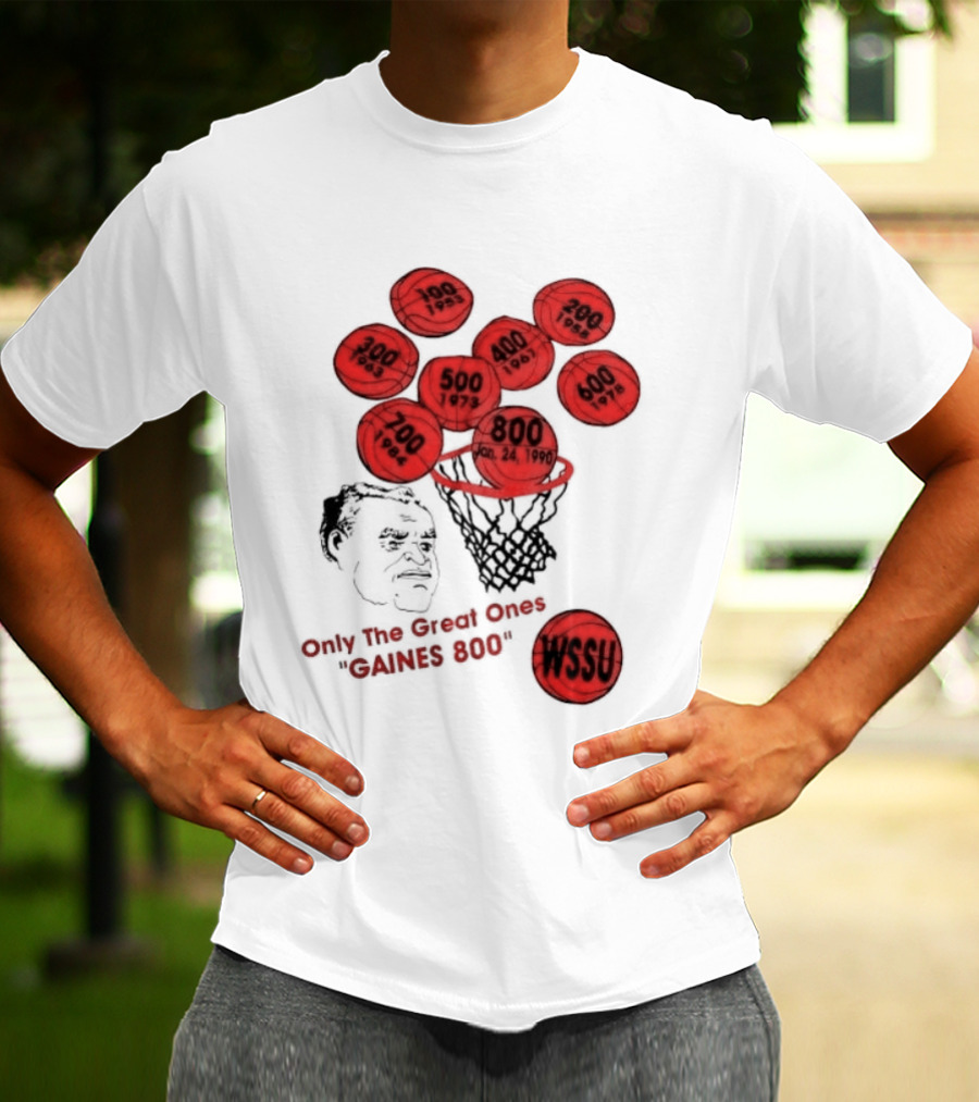 Clarence Gaines WSSU Only The Great Ones Gaines 800 Basketball Wins T-Shirt