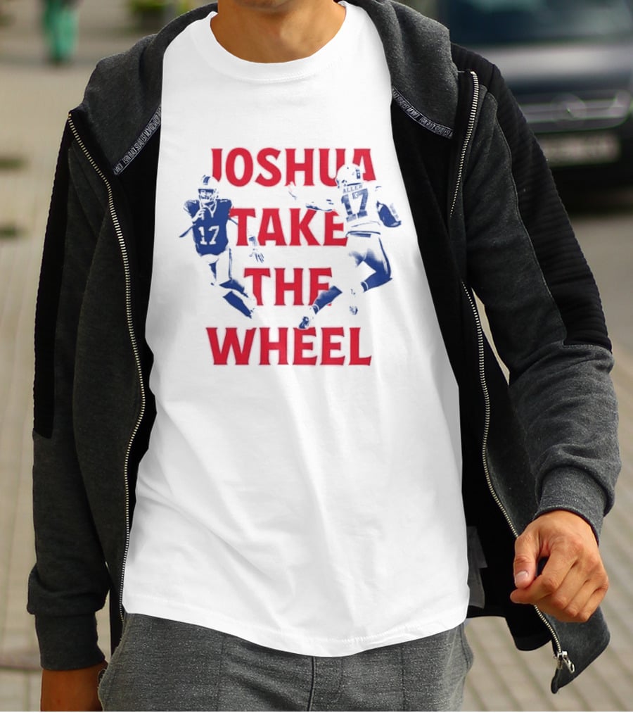 Josh Allen Joshua Take The Wheel Bills Football T-Shirt