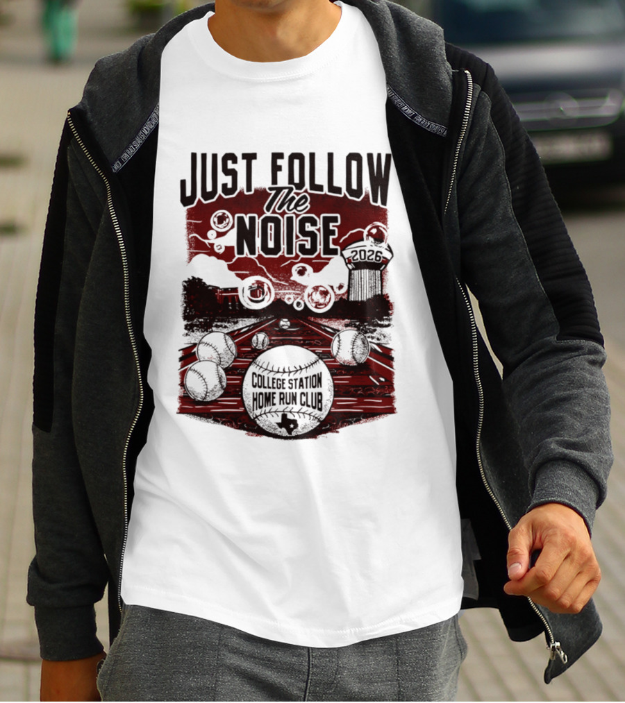 Just Follow The Noise College Station Home Run Club 2026 Baseball T-Shirt